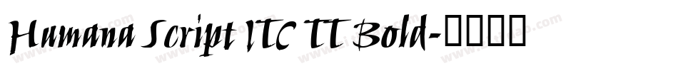 Humana Script ITC TT Bold字体转换